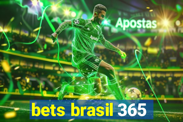 bets brasil 365